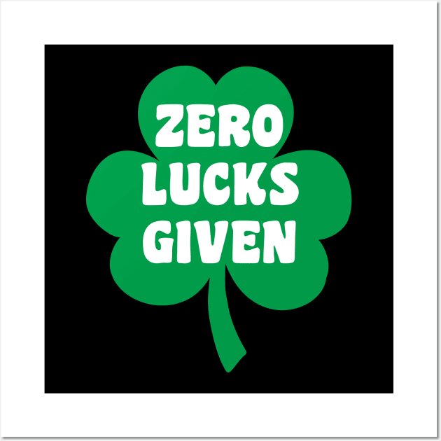 Zero Lucks Given St. Patrick's Day Wall Art by skauff